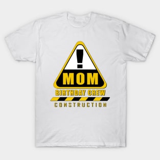 'Mom Birthday Crew' Cool Birthday Construction T-Shirt